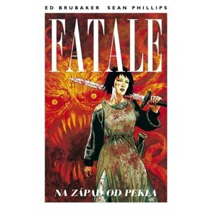 Fatale 3 - Na západ od pekla - Ed Brubaker