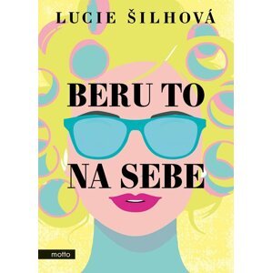 Beru to na sebe, 1.  vydání - Lucie Šilhová