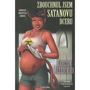 Zbouchnul jsem Satanovu dceru - III Carlton Mellick