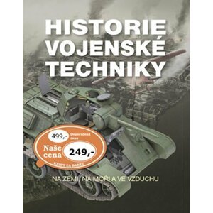 Historie vojenské techniky - Na zemi, na moři a ve vzduchu