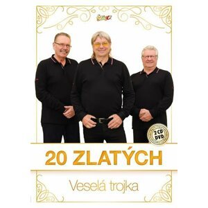 Veselá Trojka - 20 Zlatých - 2 CD + DVD