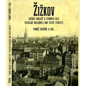 Žižkov, svéráz pavlačí a strmých ulic / Peculiar Balconies and Steep Streets - Tomáš Dvořák