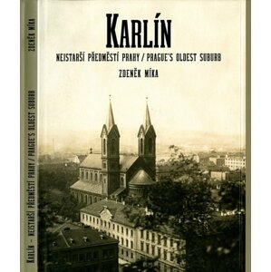 Karlín, nejstarší předměstí Prahy / Prague´s Oldest Suburb - Zdeněk Míka