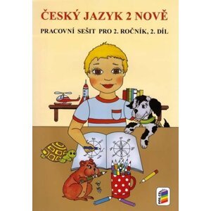 Český jazyk 2 nově - Pracovní sešit pro 2. ročník, 2. díl, 2.  vydání - Miroslava Geržová; Jaroslava Fukanová