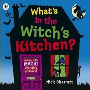 What´s in the Witch´s Kitchen? - Nick Sharratt