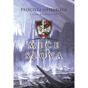 Meče slova - Priscilla Shirerová; Gina Detwilerová