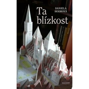 Ta blízkost - Daniela Hodrová