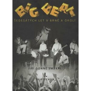 Big Beat šedesátých let v Brně a okolí - I. triptychon - Jiří Donné Smýkal