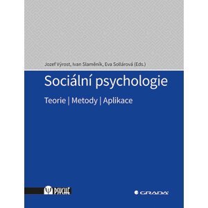 Sociální psychologie - Teorie, metody, aplikace - Ivan Slaměník