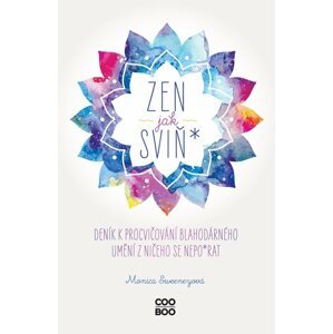 Zen jak sviň* - Monica Sweeney