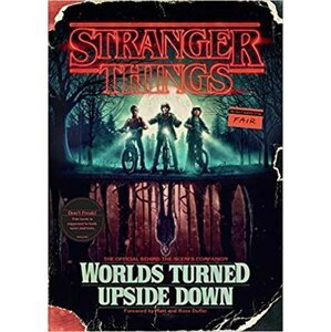 Stranger Things: Worlds Turned Upside Down : The Official Behind-The-Scenes Companion - Gina McIntyre