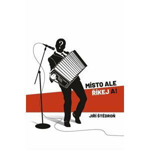 Místo ale říkej a! - Jiří Štědroň