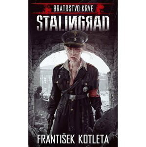 Bratrstvo krve 4: Stalingrad - František Kotleta