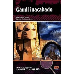 Lecturas de enigma y misterio - Gaudí inacabado