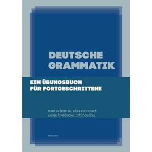 Deutsche Grammatik. Ein Übungsbuch für Fortgeschrittene - Věra Kloudová