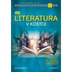 Nová literatura v kostce pro SŠ - Jana Chrástecká