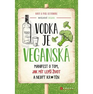 Vodka je veganská  - Matt Letten