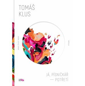 Já, písničkář - Potřetí - Tomáš Klus