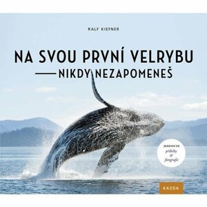 Na svou první velrybu - nikdy nezapomeneš - Ralf Kiefner