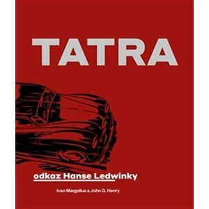 Tatra: Odkaz Hanse Ledwinky - Ivan Margolius