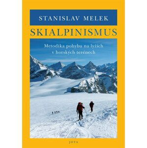 Skialpinismus – horské lyžování - Stanislav Melek