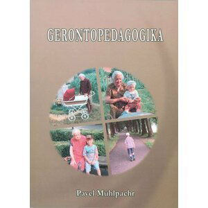 Gerontopedagogika - Pavel Mühlpachr