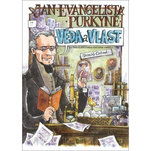 Jan Evangelista Purkyně - věda a vlast - Tomáš Chlud