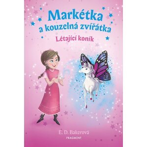 Markétka a kouzelná zvířátka – Létající koník - E. D. Bakerová