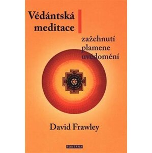 Védánská meditace - Zažehnutí plamene uvědomění - David Frawley