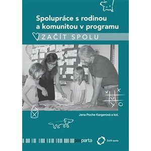 Spolupráce s rodinou a komunitou v programu Začít spolu - Jana Kargerová