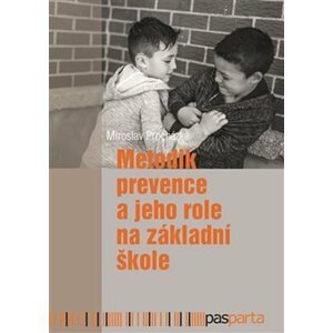 Metodik prevence a jeho role na základní škole - Miroslav Procházka