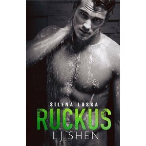 Ruckus: Šílená láska - L. J. Shen