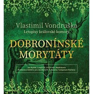 Dobronínské morytáty - Letopisy královské komory - CDmp3 (Čte Jan Hyhlík) - Vlastimil Vondruška