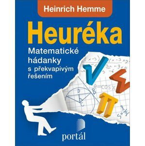 Heuréka - Matematické hádanky s překvapivým řešením - Heinrich Hemme