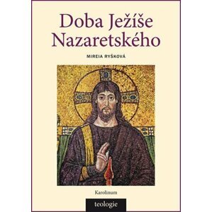 Doba Ježíše Nazaretského - Historicko-teologický úvod do Nového zákona - Mireia Ryšková