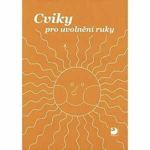 Cviky pro uvolnění ruky, 1.  vydání - Jiřina Polanská