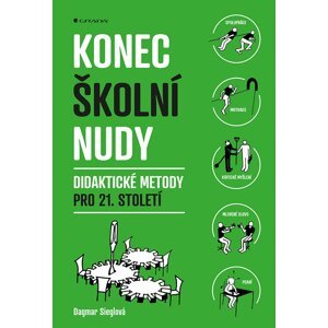 Konec školní nudy - Didaktické metody pro 21. století - Dagmar Sieglová