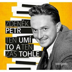 CD - Ten umí to a ten zas tohle - Zdeněk Petr