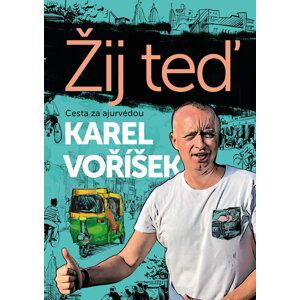 Karel Voříšek: Žij teď  - Karel Voříšek