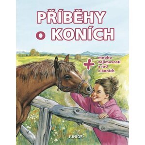 Příběhy o koních + mnoho zajímavostí a rad o koních