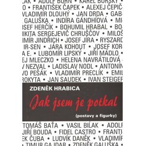 Jak jsem je potkal (postavy a figurky) - Zdeněk Hrabica