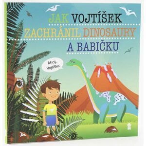 Jak Vojtíšek zachránil dinosaury a babičku - Šimon Matějů