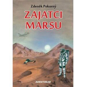 Zajatci Marsu, 2.  vydání - Zdeněk Pokorný