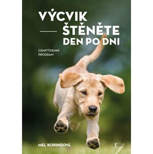 Výcvik štěněte den po dni - Mel Koringová