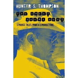 Great Shark Hunt - Hunter S. Thompson