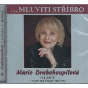 Mluviti stříbro - O lásce - CD - Marie Drahokoupilová