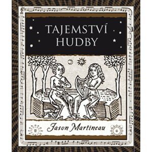 Tajemství hudby - Melodie, rytmus, harmonie - Jason Martineau