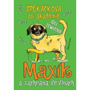 Špekáčkova psí akademie 4: Maxík a záchrana ve vlnách - Gill Lewis