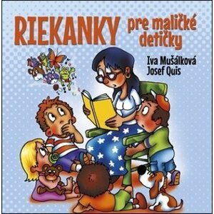 Riekanky pre maličké detičky - Iva Mušálková; Josef Quis