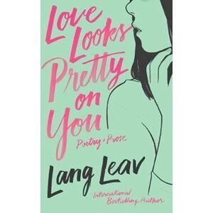 Love Looks Pretty on You - Lang Leav